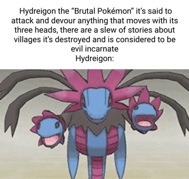 Pokémon GO on X: Scary, but true: did you know that there are many stories  about villages destroyed by Hydreigon? It bites anything that moves—so  watch out!  / X