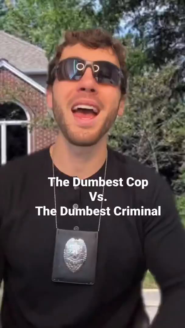 The Dumbest Cop Vs The Dumbest Criminal Ifunny The Dumbest Cop Vs The Dumbest Criminal Ifunny