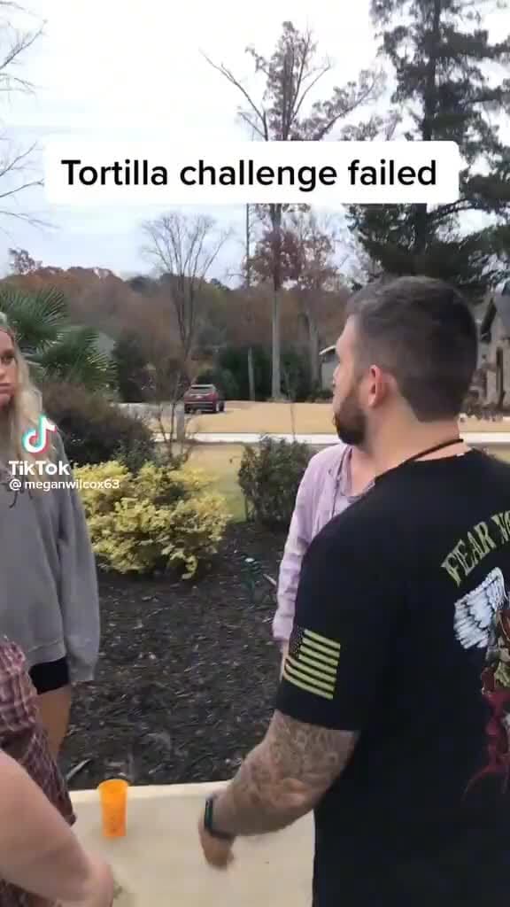 Tortilla challenge iFunny