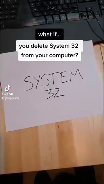 What if... you delete System 32 from your computer? - iFunny