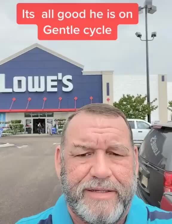 Its all good he is on Gentle cycle iFunny