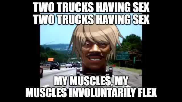Two Trucks Having Sex Two Trucks Having Sex My Muscles My Muscles Invotiintarity Flex Ifunny 3112