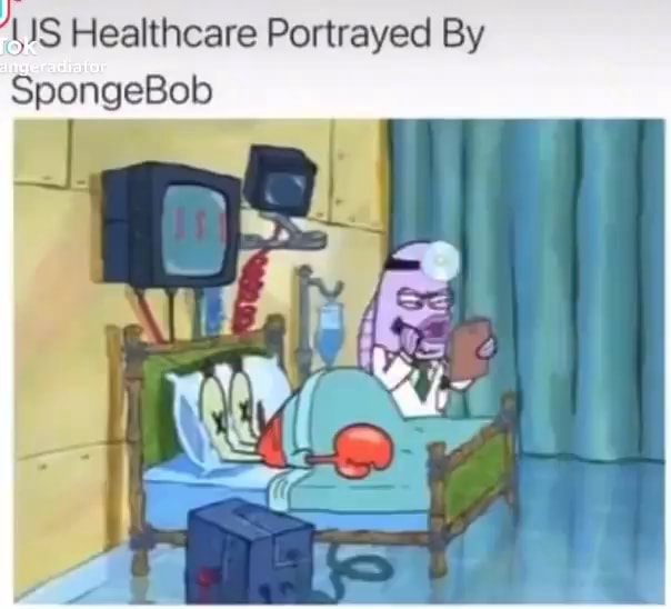 \IS Healthcare Portrayed By SpongeBob - iFunny