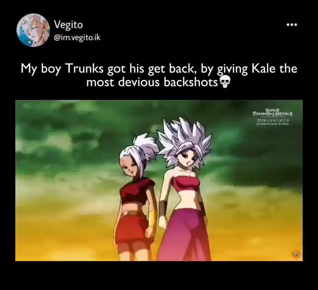 Vegito imyegitoik My boy Trunks got his get back, by giving Kale the