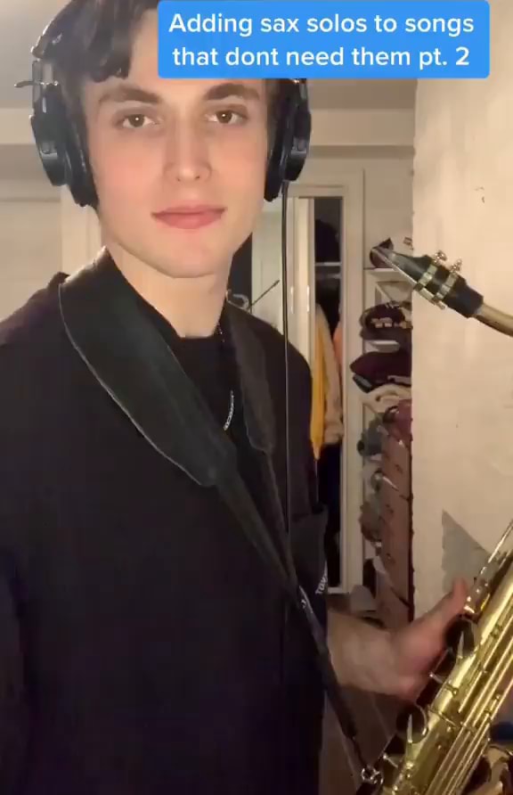 Adding sax solos to I that dont need them pt. 2 iFunny