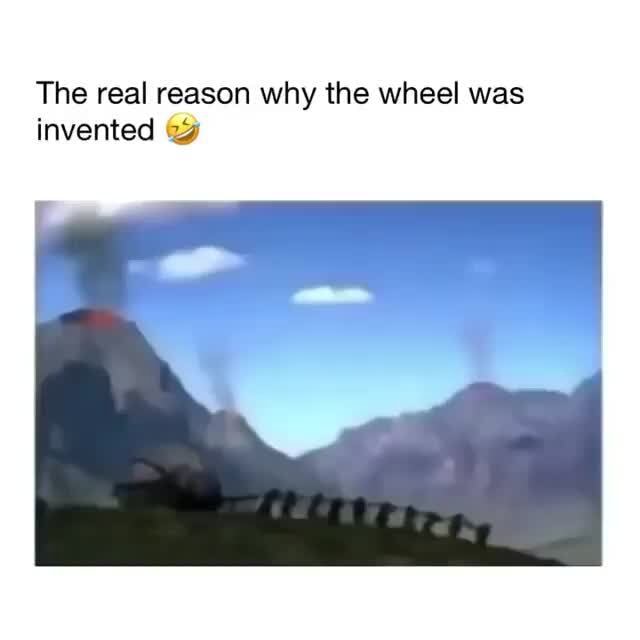 The real reason why the wheel was invented )