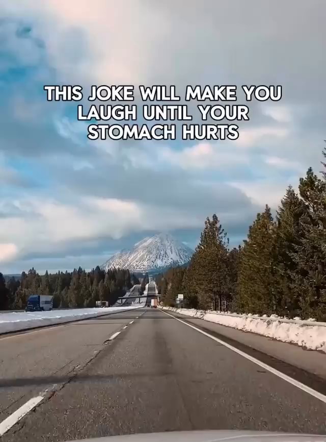 A meme-style image with text promising a joke that will make you laugh until your stomach hurts.