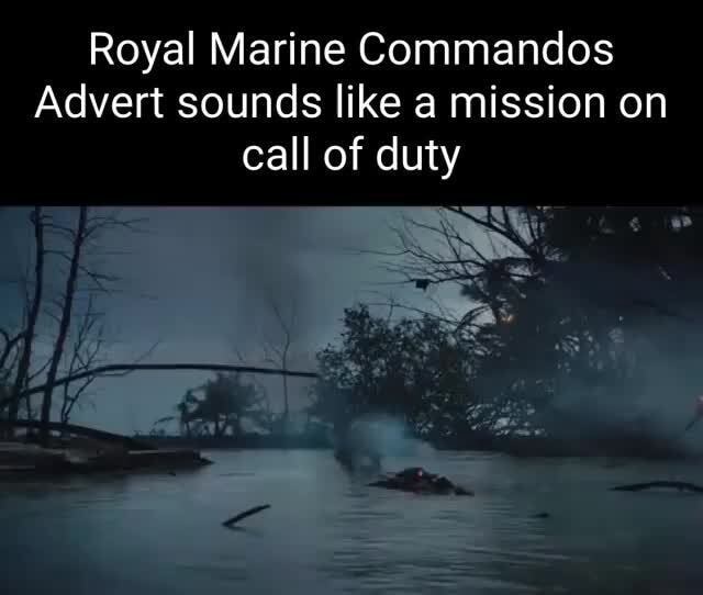 Royal Marine Commandos Advert sounds like a mission on call of duty