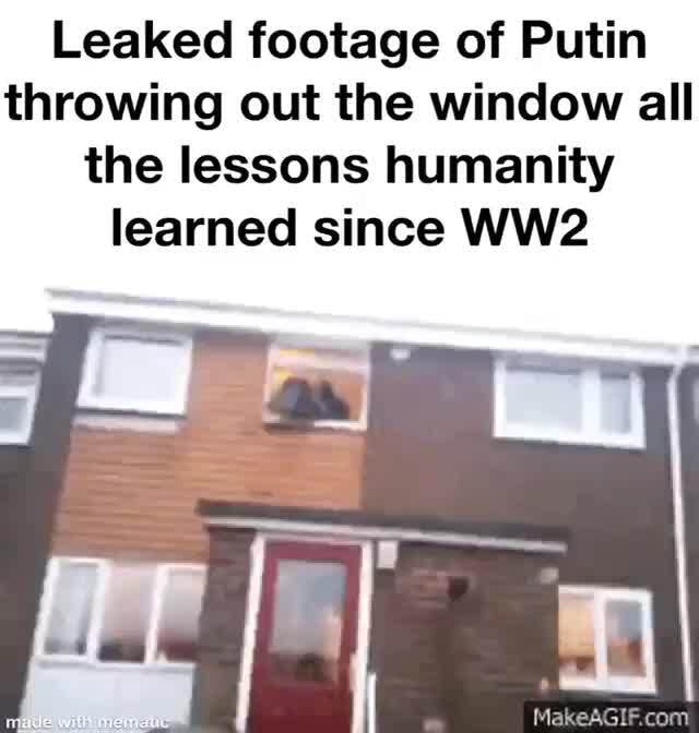 Leaked footage of Putin throwing out the window all the lessons