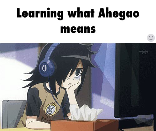 Learning what Ahegao means - iFunny :)