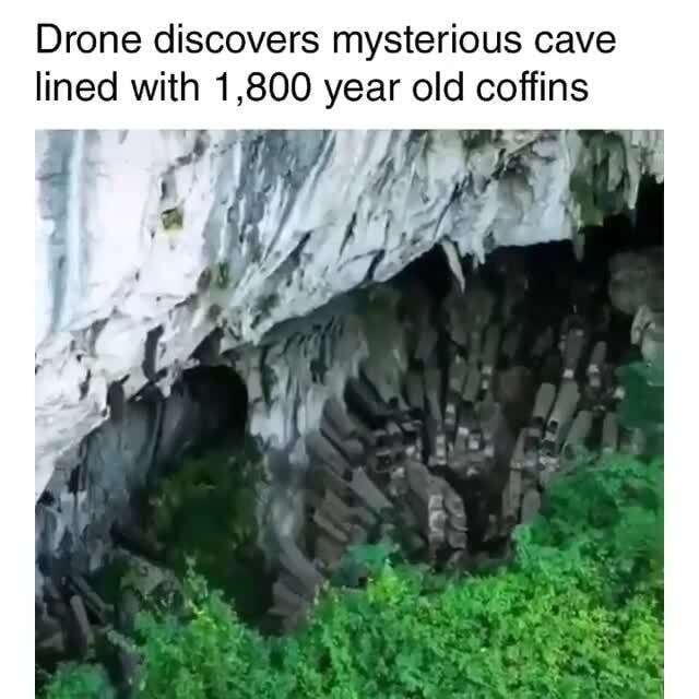 Drone discovers mysterious cave lined with 1,800 year old coffins - iFunny