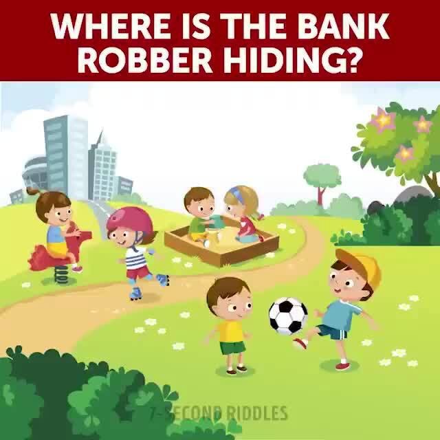 WHERE IS THE BANK ROBBER HIDING? RIDDLES - iFunny