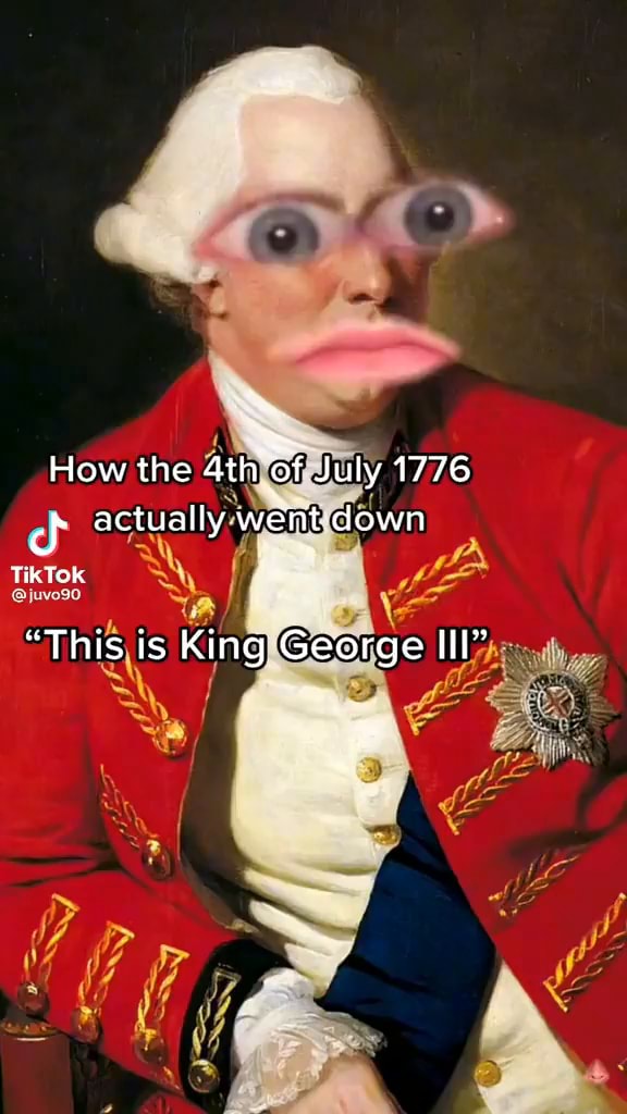 How the of July 1776 actually went down Tik TOR "This is King.