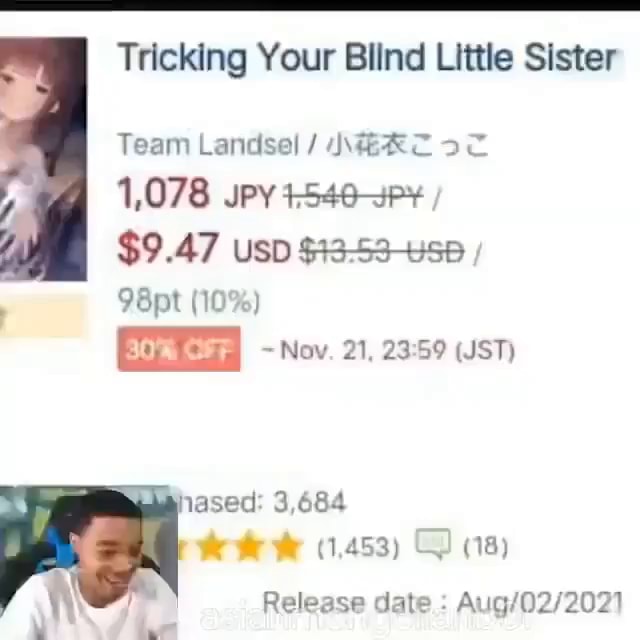 Tricking Your Blind Little Sister Team Landsel / INERT 1,078 spy $9.47