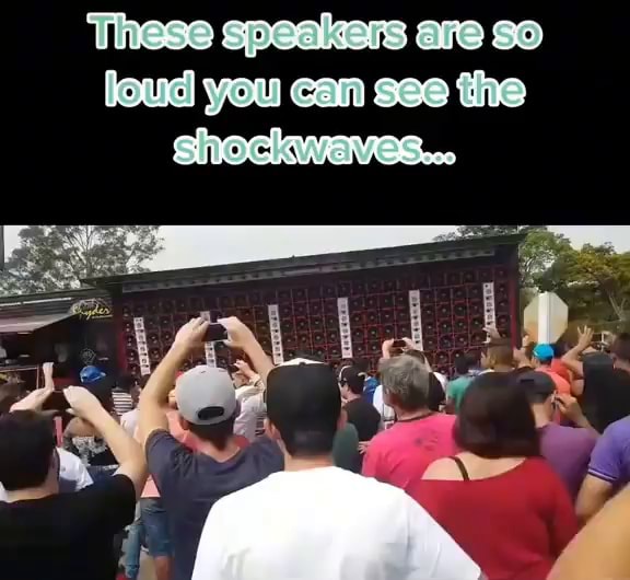 These speakers are so loud you can see the iFunny