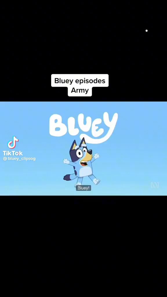 Bluey episodes Army - iFunny