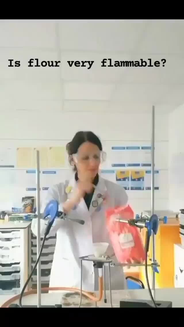 Is flour very flammable? iFunny