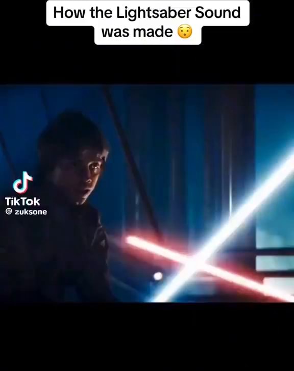 How the Lightsaber Sound was made TikTok zuksone iFunny