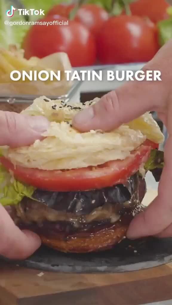 Ch TikTok gordenramsayofticial ONION TATIN BURGER iFunny