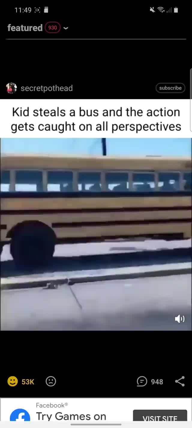 Featured secretpothead ll subscribe Kid steals bus and the action gets