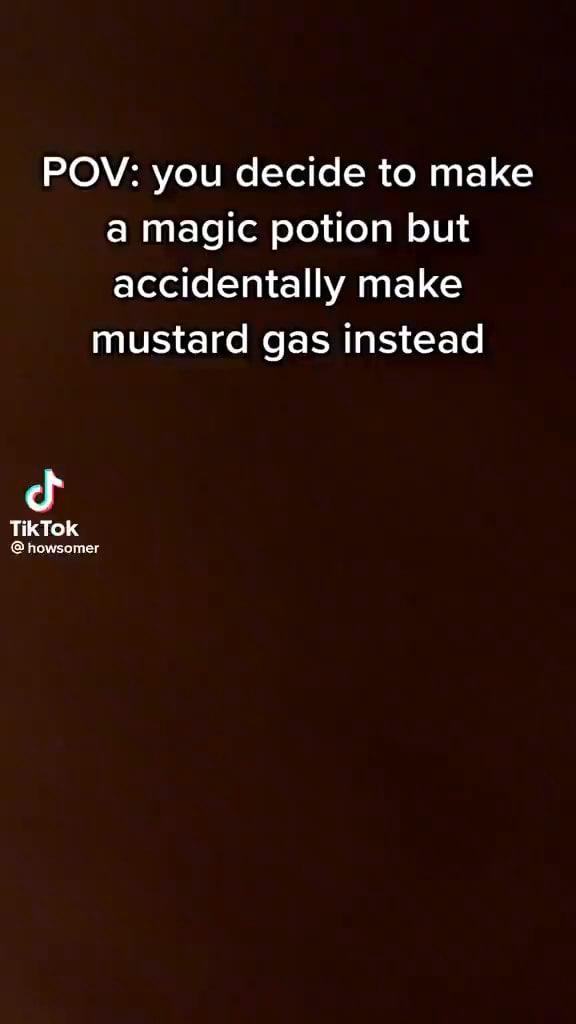 POV you decide to make a magic potion but accidentally make mustard