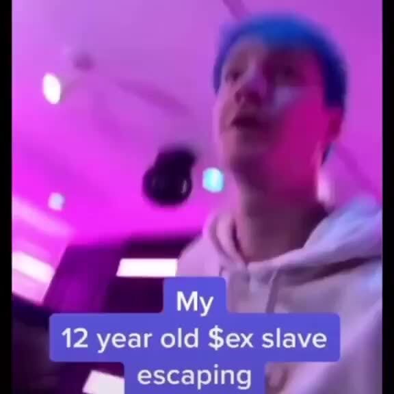 My 12 Year Old Sex Slave Ifunny