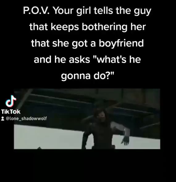 p-on-your-girl-tells-the-guy-that-keeps-bothering-her-that-she-got-a