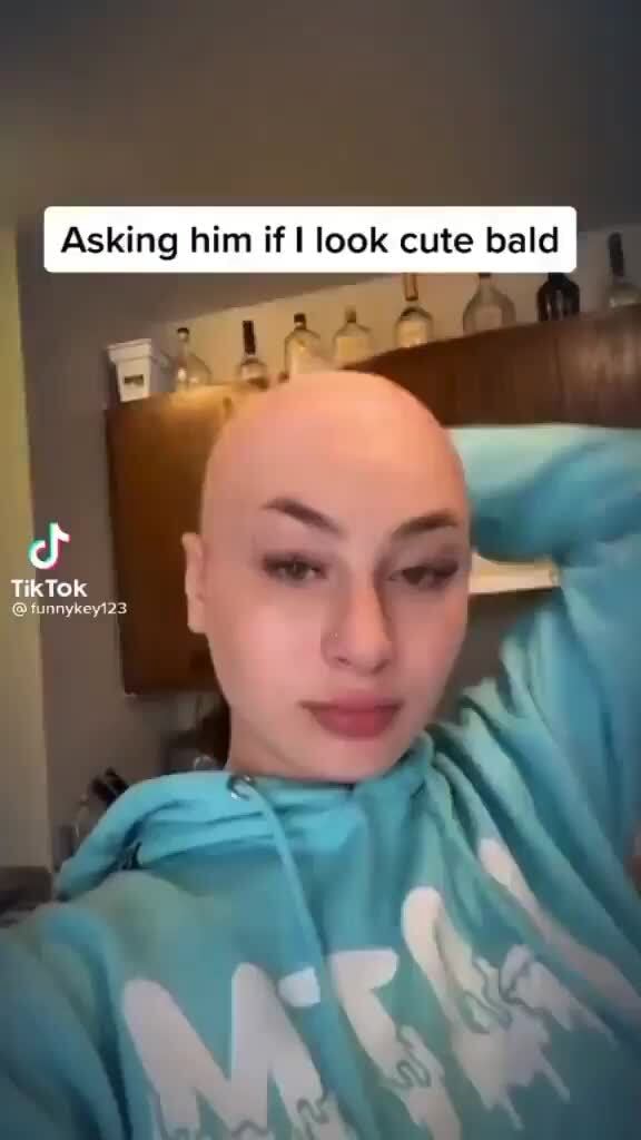 Asking Him If Look Cute Bald Of Tik Tok Ifunny Asking Him If Look Cute Bald Of Tik Tok Ifunny