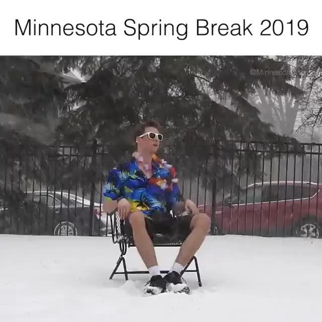 Minnesota Spring Break 2019 iFunny