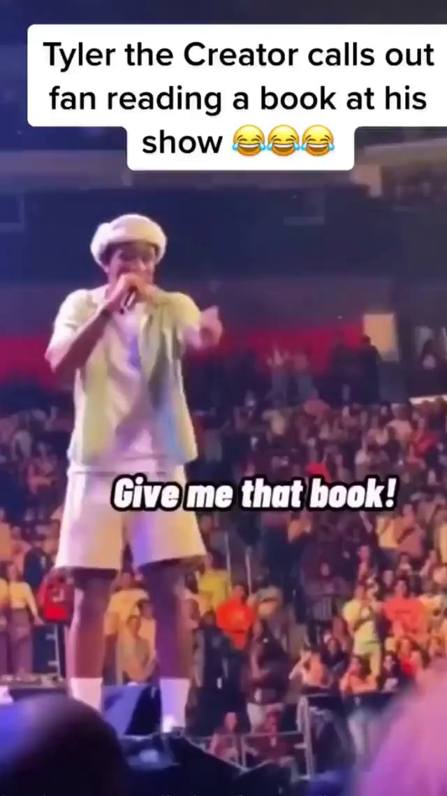 Tyler The Creator Calls Out Fan Reading A Book At His Show Give Me That ...