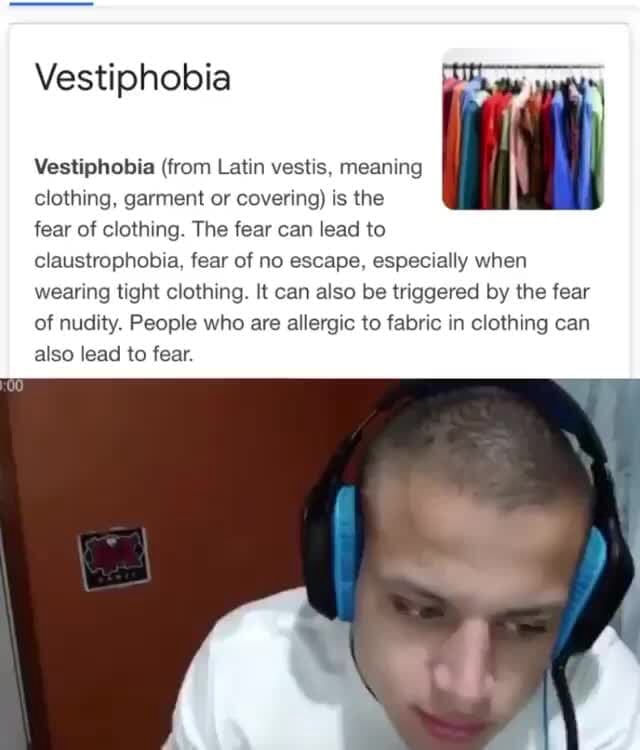 Vestiphobia Vestiphobia (from Latin vestis, meaning clothing, garment
