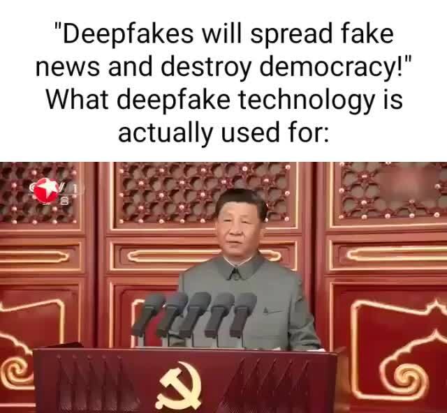 "Deepfakes Will Spread Fake News And Destroy Democracy!" What Deepfake ...