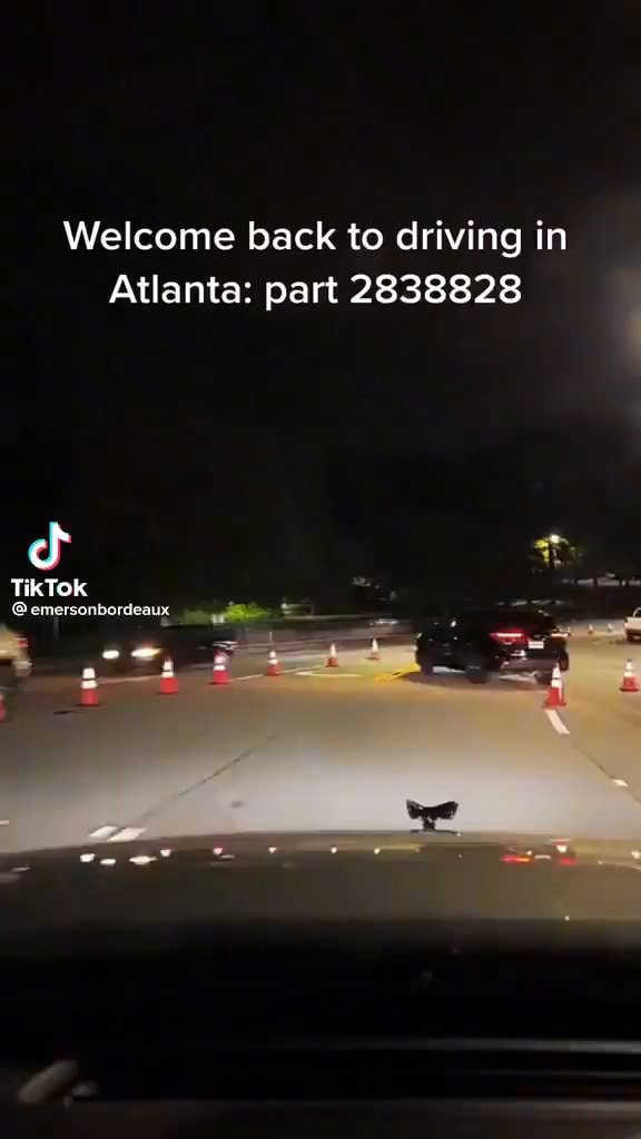 Welcome Back To Driving In Atlanta Part 2838828 Tiktok Of Ifunny 7822