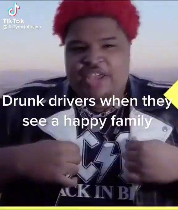 TikToK Drunk Drivers When They See A Happy Family - IFunny