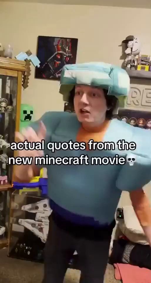 Actual quotes fromthe new minecraft movie - iFunny