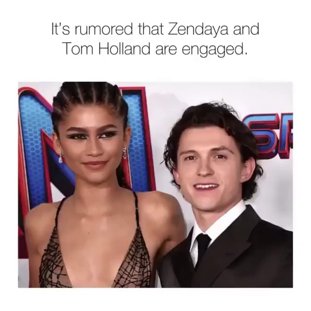 It's rumored that Zendaya and Tom Holland are engaged. of - iFunny