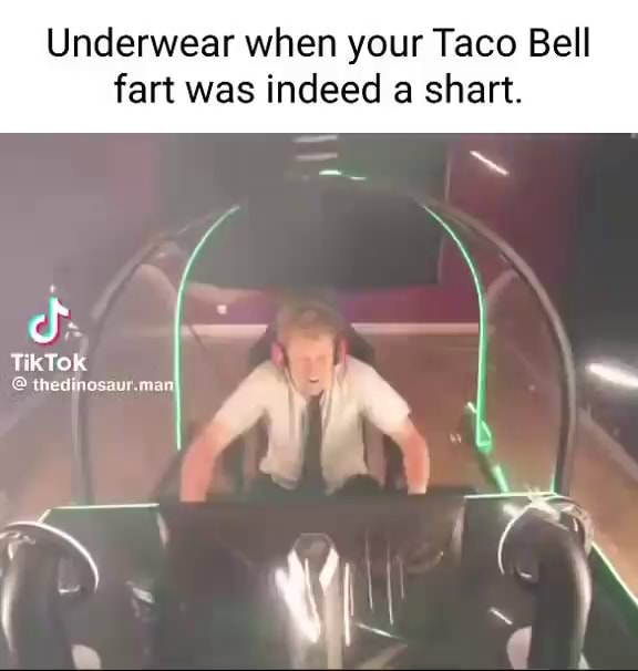 Underwear when your Taco Bell fart was indeed a shart. TikTok An