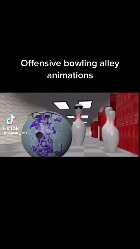 Offensive bowling alley animations TikTOk ms iFunny
