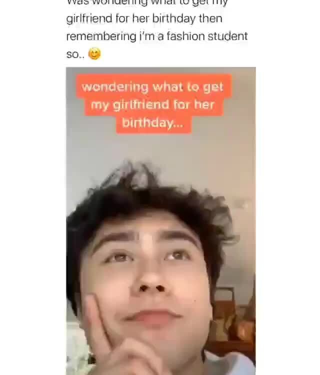 girlfriend-for-her-birthday-then-remembering-i-m-a-fashion-student