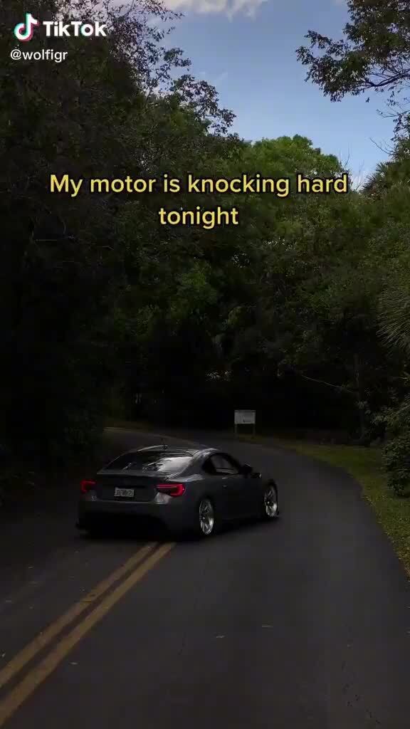wolfigr My motor is knocking hard tonight iFunny