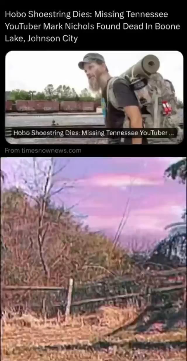 Hobo Shoestring Dies: Missing Tennessee YouTuber Mark Nichols Found ...