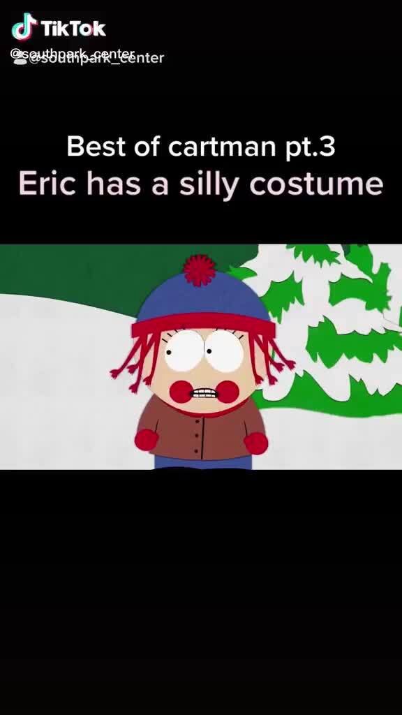 TikTok perk Best of cartman pt.3 Eric has a silly costume iFunny