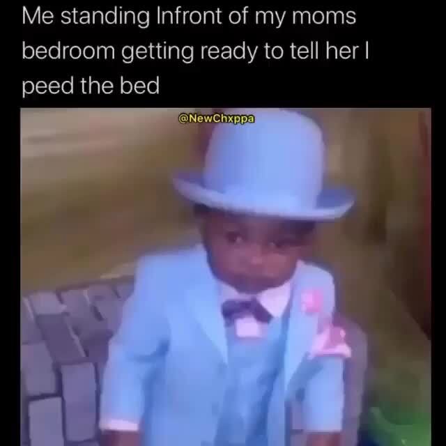 Me standing Infront of my moms bedroom getting ready to tell her I peed