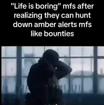 Life is boring&quot; mfs after realizing they can hunt down amber 