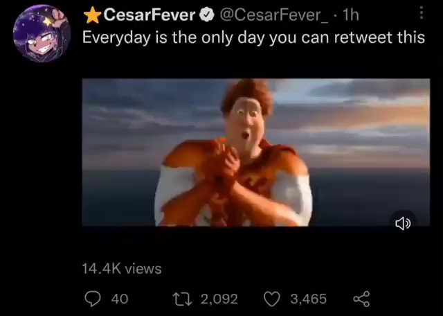 CesarFever @ @CesarFever_- th Everyday is the only day you can retweet ...