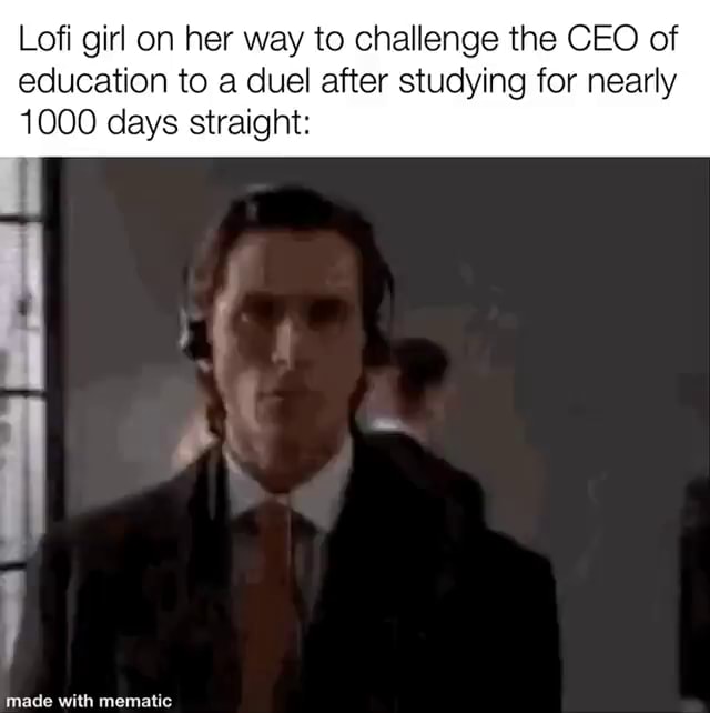 Lofi girl on her way to challenge the CEO of education to a duel after ...
