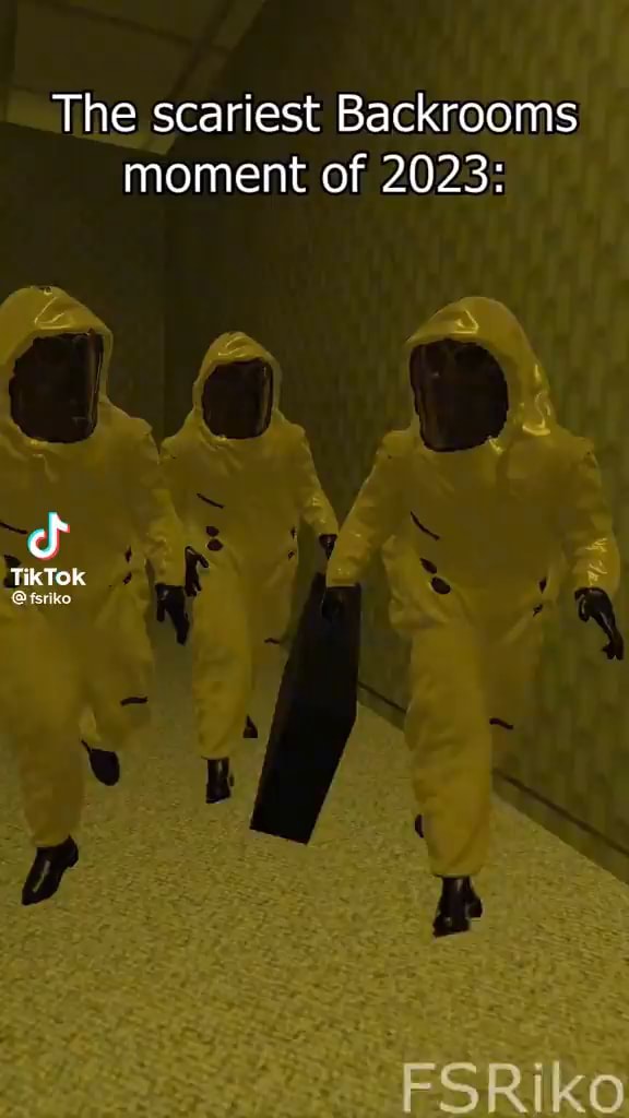 The scariest Backrooms moment of 2023 TikTok fsriko iFunny