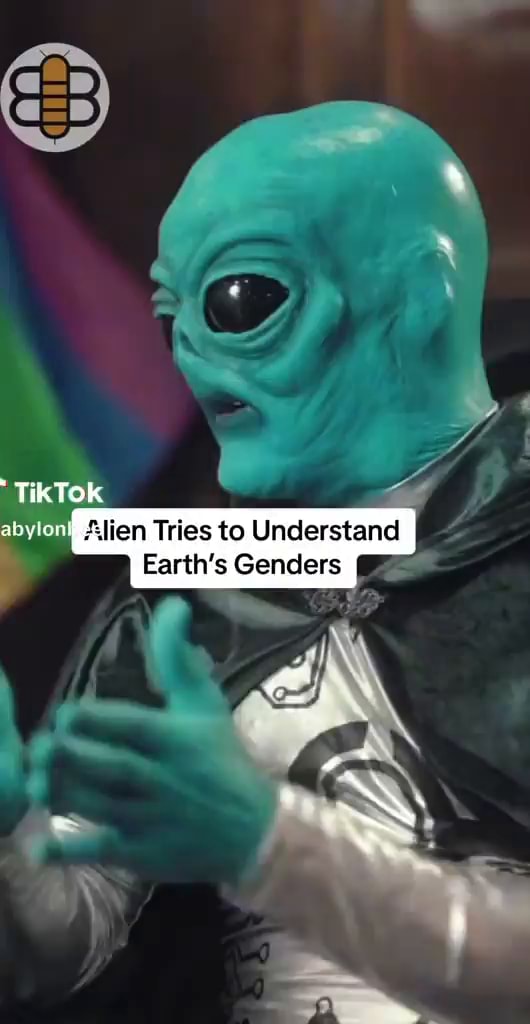 Tik Tok Alien Tries to Understand Earth's Genders - iFunny