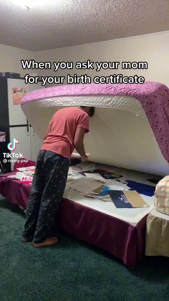 When you ask your mom for your birth certificate TikTok - iFunny