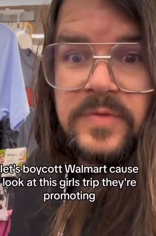 Let's boycott Walmart cause look at this girls trip they're I promoting ...